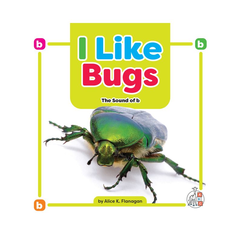 I Like Bugs: The Sound of B - by  Alice K Flanagan (Paperback), 1 of 2
