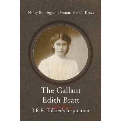 The Gallant Edith Bratt - (Cormarë) by  Bunting Nancy & Hamill-Keays Seamus (Paperback)