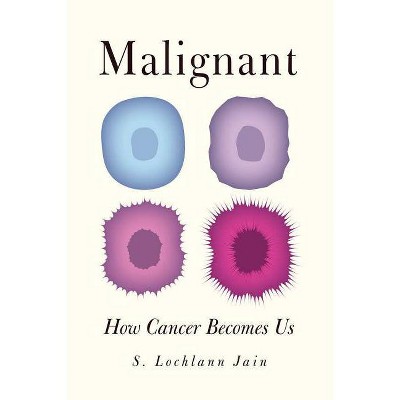 Malignant - by  Sarah S Lochlann Jain (Paperback)