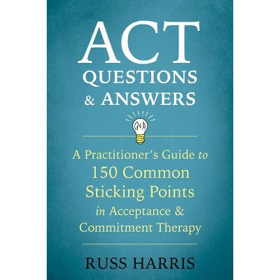 ACT Questions and Answers - by  Russ Harris (Paperback)