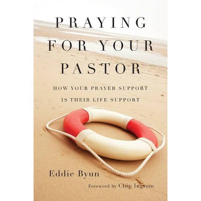 Praying for Your Pastor - by  Eddie Byun (Paperback)