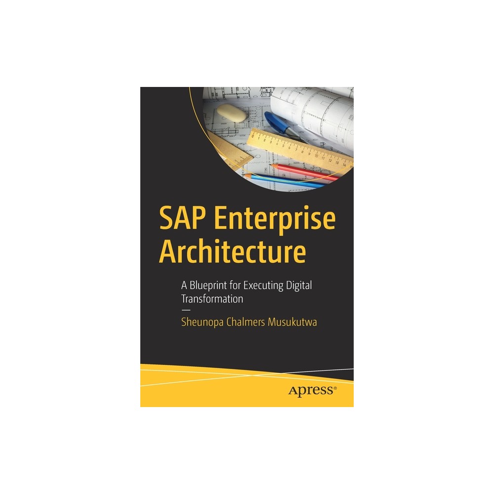 SAP Enterprise Architecture - by Sheunopa Chalmers Musukutwa (Paperback)