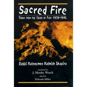 Sacred Fire - by  Kalonymus Kalmish Shapira (Paperback) - 1 of 1