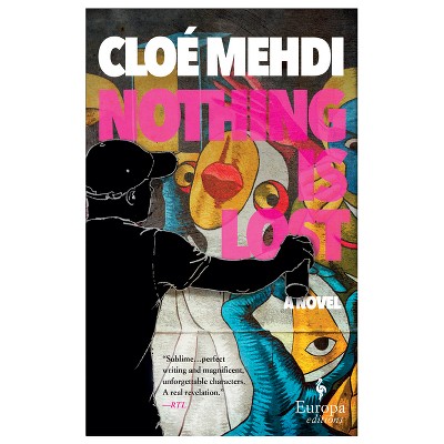 Nothing Is Lost - by  Cloé Medhi (Paperback)