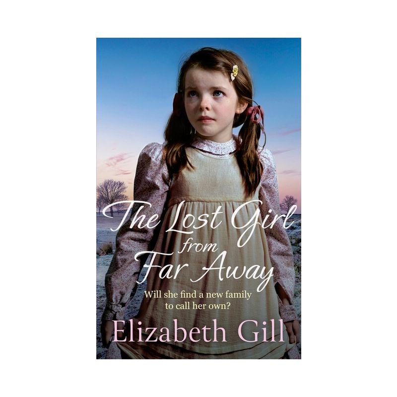The Lost Girl from Far Away - by  Elizabeth Gill (Paperback), 1 of 2