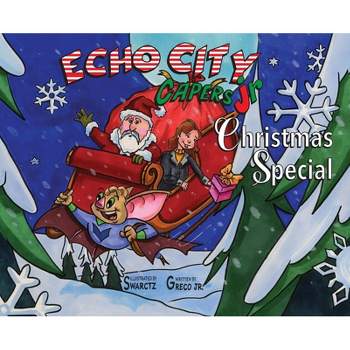 Echo City Capers Jr. Christmas Special - (Hardcover)