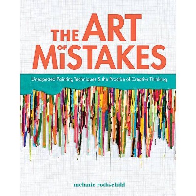 The Art of Mistakes - by  Melanie Rothschild (Paperback)