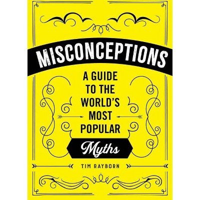 Misconceptions - by  Tim Rayborn (Paperback)