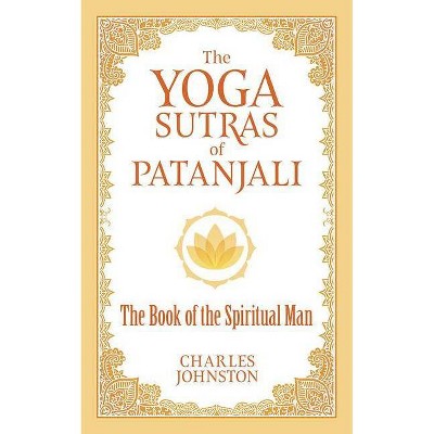 The Yoga Sutras of Patanjali - by  Charles Johnston (Paperback)