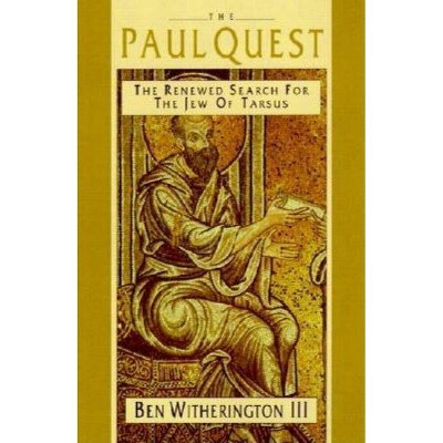 The Paul Quest - by  Ben Witherington (Paperback)