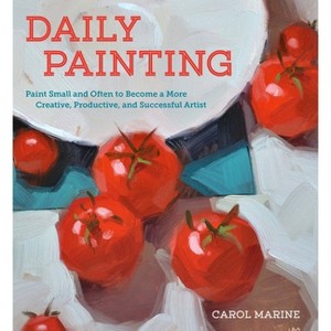Daily Painting - by  Carol Marine (Paperback) - 1 of 1