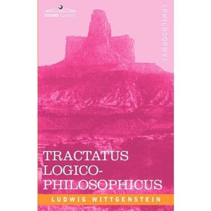 Tractatus Logico-Philosophicus - by  Ludwig Wittgenstein (Paperback) - 1 of 1