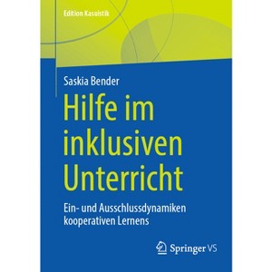 Hilfe Im Inklusiven Unterricht - (Edition Kasuistik) by  Saskia Bender (Paperback) - 1 of 1