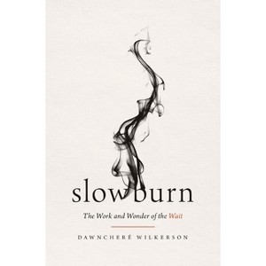 Slow Burn - by  Dawnchere Wilkerson (Paperback) - 1 of 1