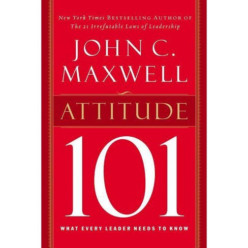 Attitude 101 - By John C Maxwell (hardcover) : Target