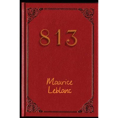 813 - by  Maurice LeBlanc (Paperback)