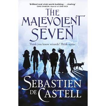 The Malevolent Seven - by  Sebastien De Castell (Hardcover)