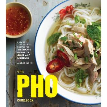 The PHO Cookbook - by  Andrea Nguyen (Hardcover)