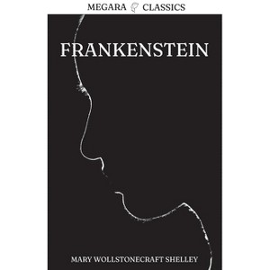 Frankenstein - (Megara Classics) by  Mary Wollstonecraft Shelley (Paperback) - 1 of 1
