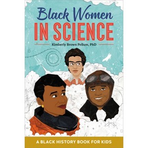 Black Women in Science - (Biographies for Kids) by Kimberly Brown Pellum - 1 of 1