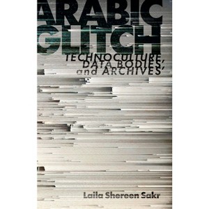 Arabic Glitch - by  Laila Shereen Sakr (Paperback) - 1 of 1