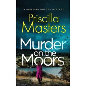MURDER ON THE MOORS a gripping murder mystery - (Detective Joanna Piercy Mysteries) by  Priscilla Masters (Paperback) - 1 of 1