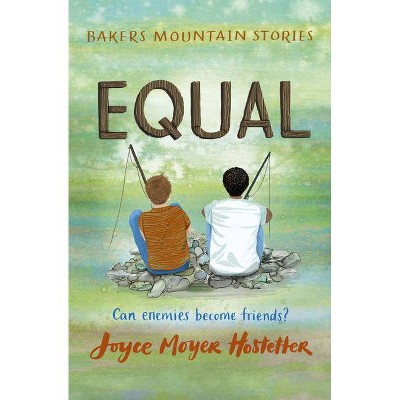 Equal - (Bakers Mountain Stories) by  Joyce Moyer Hostetter (Hardcover)
