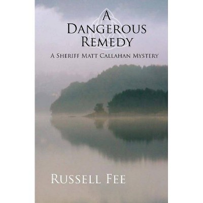 A Dangerous Remedy - by  Russell Fee (Paperback)