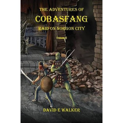 The Adventures of Cobasfang - by  David E Walker (Paperback)