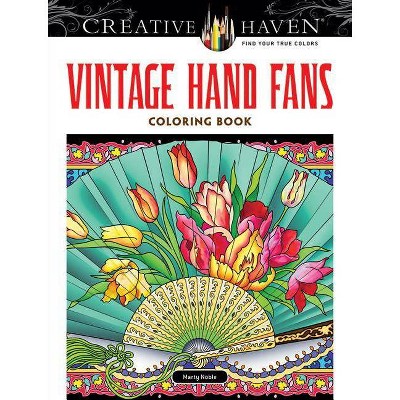 Creative Haven Vintage Hand Fans Coloring Book - (Creative Haven Coloring Books) by  Marty Noble (Paperback)