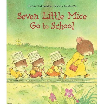 Seven Little Mice Go to School - by  Kazuo Iwamura (Hardcover)