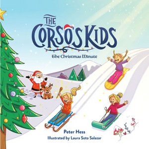 The Corso's Kids: The Christmas Minute - by  Peter Hess (Hardcover) - 1 of 1