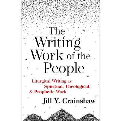 The Writing Work of the People - by  Jill Y Crainshaw (Paperback)