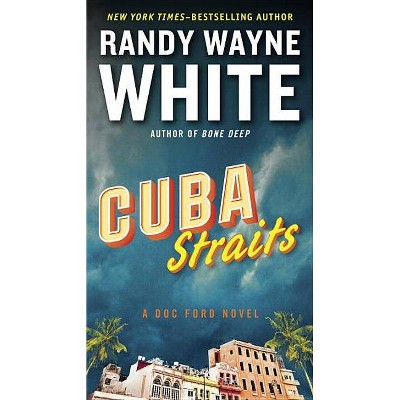 Cuba Straits - (Doc Ford Novel) by  Randy Wayne White (Paperback)