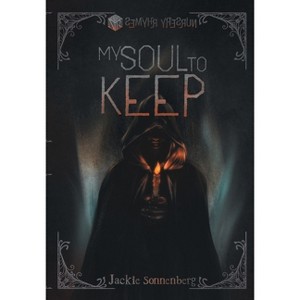 My Soul to Keep - (Semyhr Yresrun) by  Jackie Sonnenberg (Hardcover) - 1 of 1