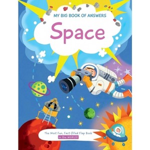 My Big Book of Answers Space - by  Little Genius Books (Hardcover) - 1 of 1