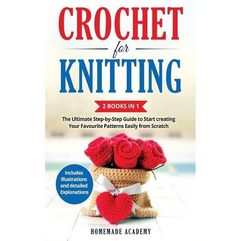 Crochet for Beginners - by Homemade Academy (Paperback)