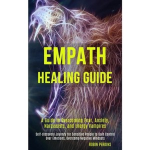 Empath Healing Guide - by  Robin Perkins (Paperback) - 1 of 1