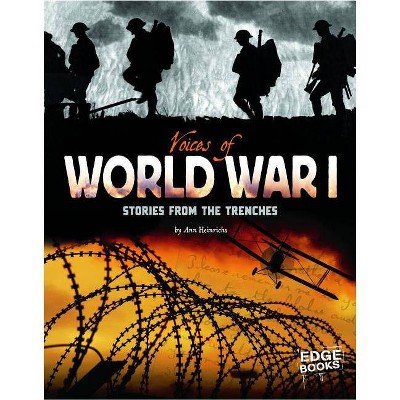 Voices of World War I - (Edge Books: Voices of War (Paperback)) by  Ann Heinrichs (Paperback)