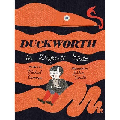 Duckworth, the Difficult Child - by  Michael Sussman (Hardcover)