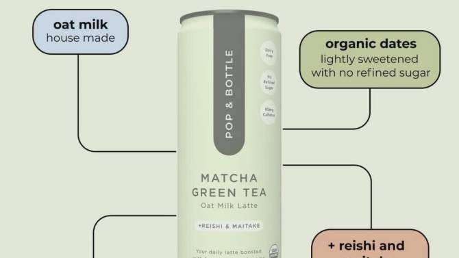Pop &#38; Bottle Matcha Green Tea Oat Milk Latte with functional boost from Reishi and Maitake - 8 fl oz Can, 2 of 10, play video