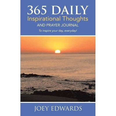 365 Daily Inspirational Thoughts - by  Joey Edwards (Paperback)