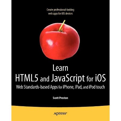 Learn HTML5 and JavaScript for IOS - by  Scott Preston (Paperback)