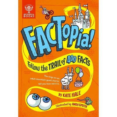 Factopia! - by  Kate Hale & Britannica Group (Hardcover)