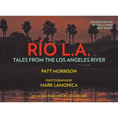 Rio La - by  Patt Morrison (Hardcover)