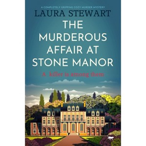 The Murderous Affair at Stone Manor - by  Laura Stewart (Paperback) - 1 of 1