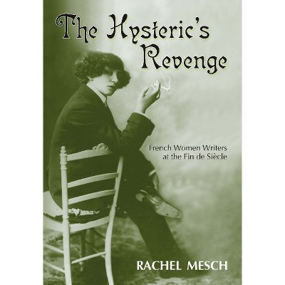The Hysteric's Revenge - by  Rachel Mesch (Paperback)