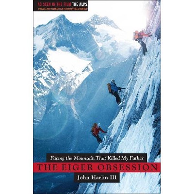 Eiger Obsession - by  John Harlin (Paperback)