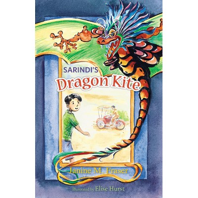 Sarindis Dragon Kite - by  Janine M Fraser (Paperback)