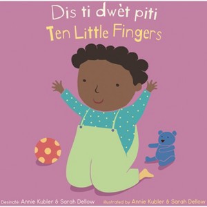 Dis Ti Dwèt Piti/Ten Little Fingers - (Baby Rhyme Time (Haitian Creole/English)) (Board Book) - 1 of 1